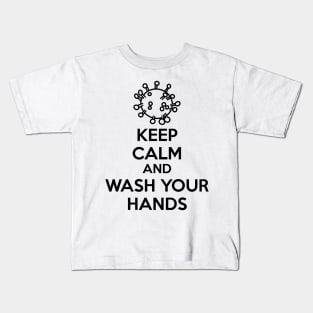 Keep Calm and Wash Your Hands (black text) Kids T-Shirt